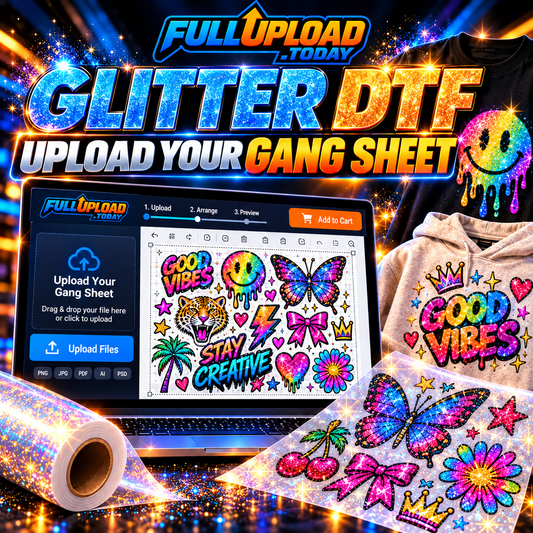 GLITTER DTF -UPLOAD YOUR GANG SHEET