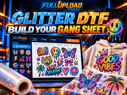 GLITTER DTF - BUILD YOUR GANG SHEET